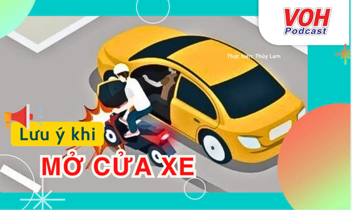 Mở cửa ô tô không quan sát: Tai nạn tiềm ẩn