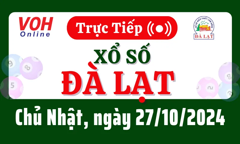 XSDL 27/10 - Kết quả xổ số Đà Lạt hôm nay chủ nhật ngày 27/10/2024