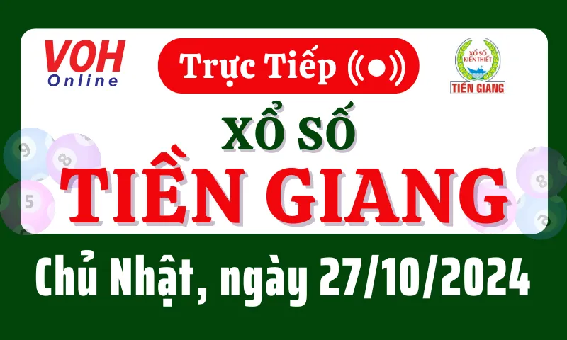 XSTG 27/10 - Kết quả xổ số Tiền Giang hôm nay chủ nhật ngày 27/10/2024