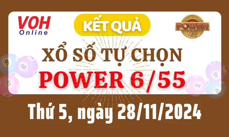 Vietlott POWER 655 28/11 - Kết quả xổ số Vietlott hôm nay thứ 5 28/11/2024