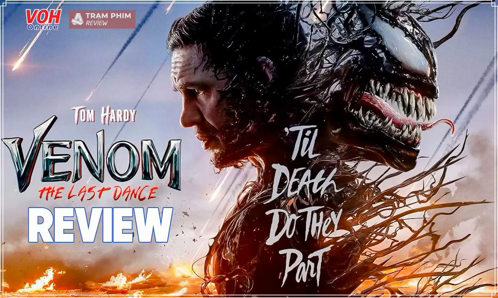 Review Venom: Kèo Cuối - đóng lại vũ trụ Venom sau 7 năm ra mắt