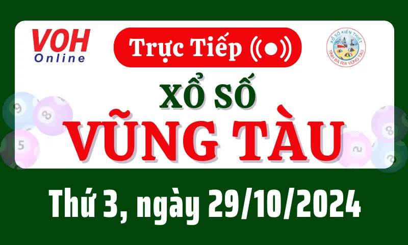 XSVT 29/10 - Kết quả xổ số Vũng Tàu hôm nay thứ 3 ngày 29/10/2024