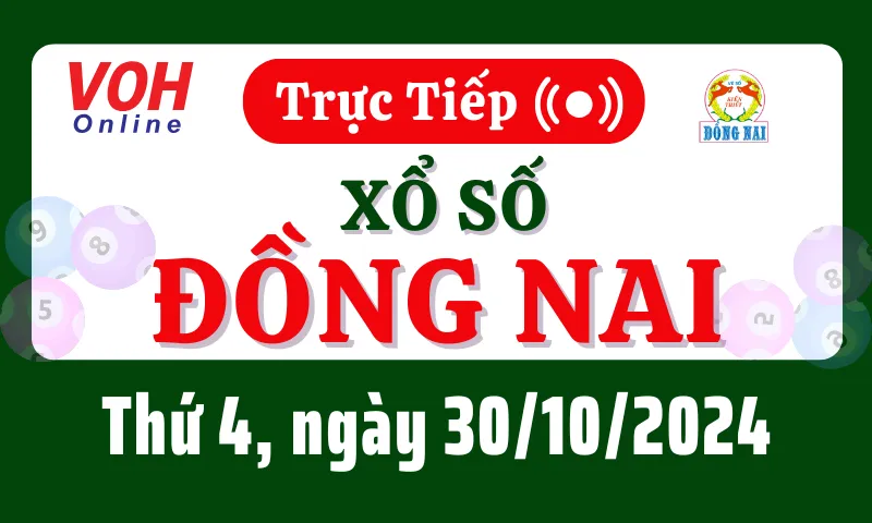 XSDN 30/10 - Kết quả xổ số Đồng Nai hôm nay thứ 4 ngày 30/10/2024