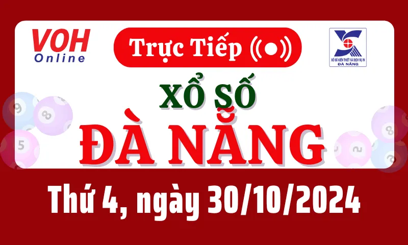 XSDNG 30/10 - Kết quả xổ số Đà Nẵng hôm nay thứ 4 ngày 30/10/2024