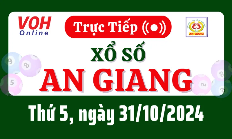 XSAG 31/10 - Kết quả xổ số An Giang hôm nay thứ 5 ngày 31/10/2024