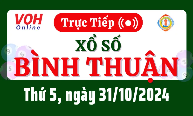 XSBTH 31/10 - Kết quả xổ số Bình Thuận hôm nay thứ 5 ngày 31/10/2024