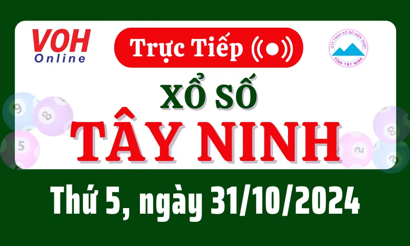 XSTN 31/10 - Kết quả xổ số Tây Ninh hôm nay thứ 5 ngày 31/10/2024