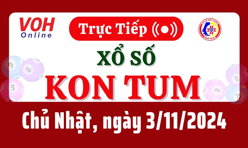 XSKT 3/11 - Kết quả xổ số Kon Tum hôm nay chủ nhật ngày 3/11/2024