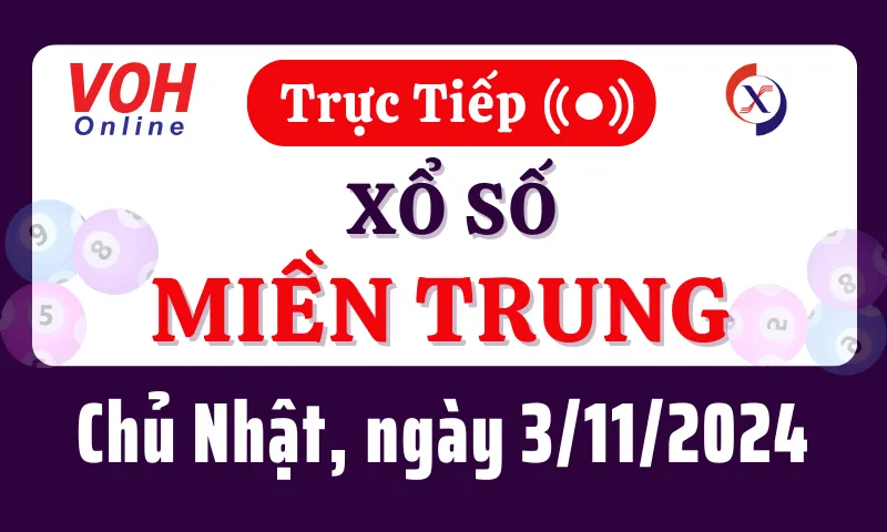 XSMT 3/11, Trực tiếp xổ số miền Trung chủ nhật ngày 3/11/2024