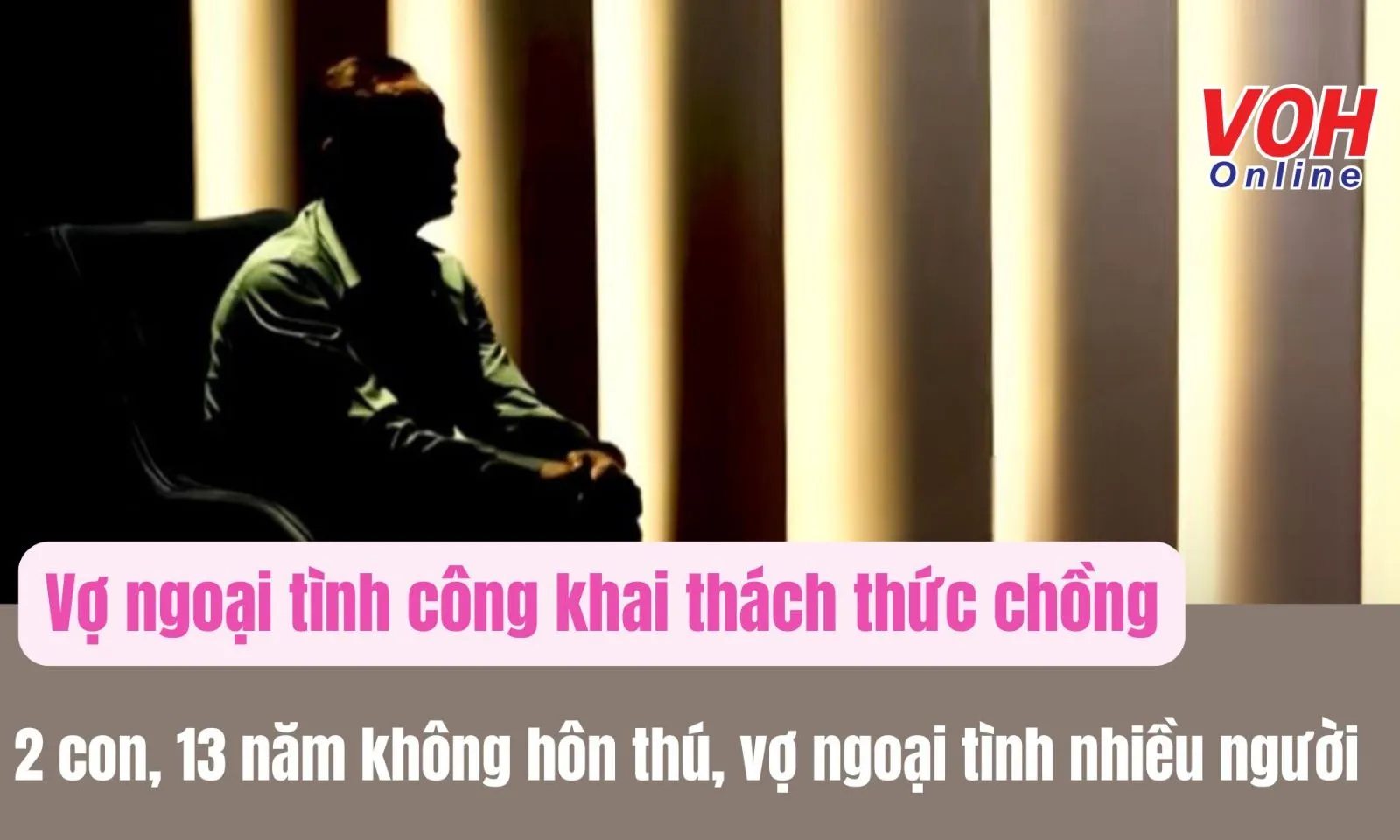 Vợ thách thức và công khai ngoại tình trước mặt chồng hờ