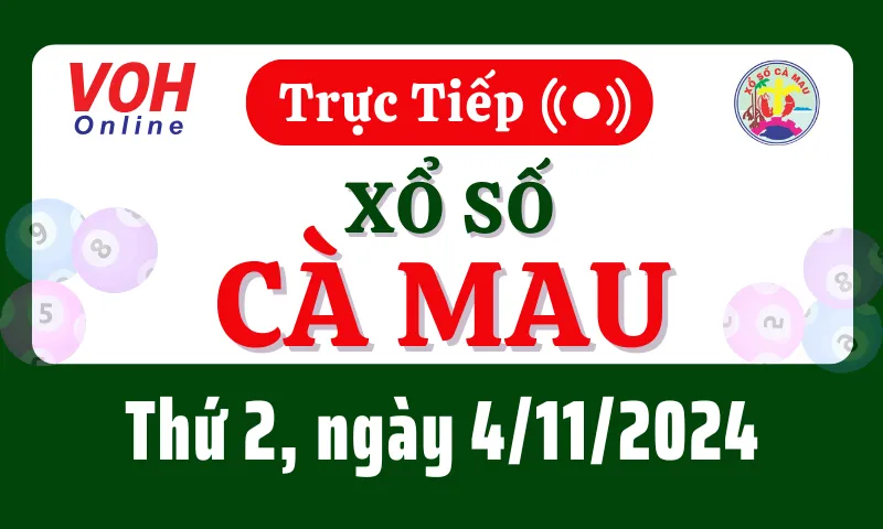 XSCM 4/11 - Kết quả xổ số Cà Mau hôm nay thứ 2 ngày 4/11/2024