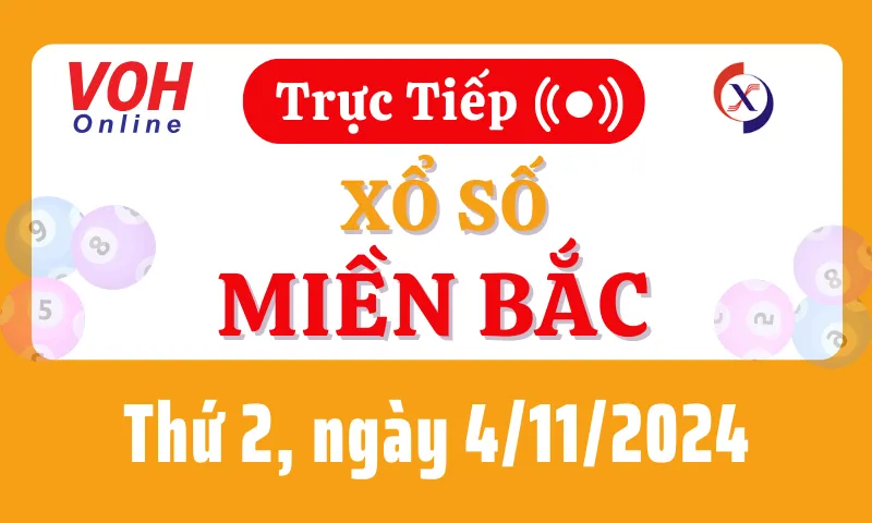 XSMB 4/11, Trực tiếp xổ số miền Bắc thứ 2 ngày 4/11/2024