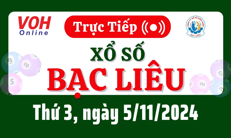 XSBL 5/11 - Kết quả xổ số Bạc Liêu hôm nay thứ 3 ngày 5/11/2024