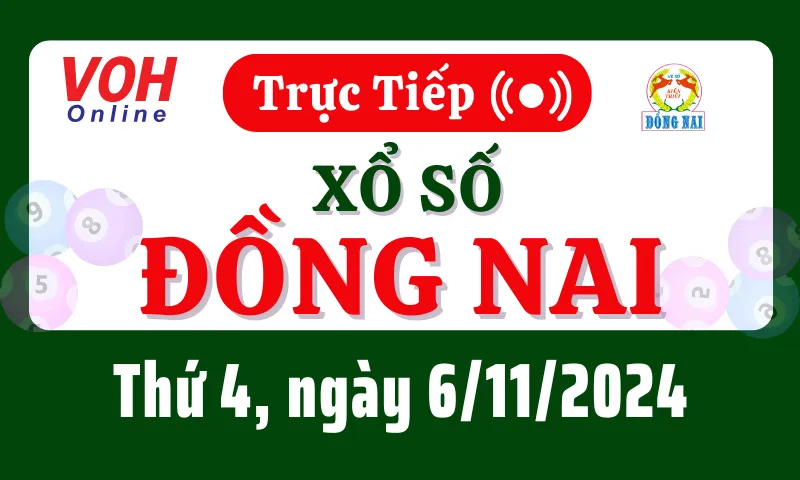XSDN 6/11 - Kết quả xổ số Đồng Nai hôm nay thứ 4 ngày 6/11/2024