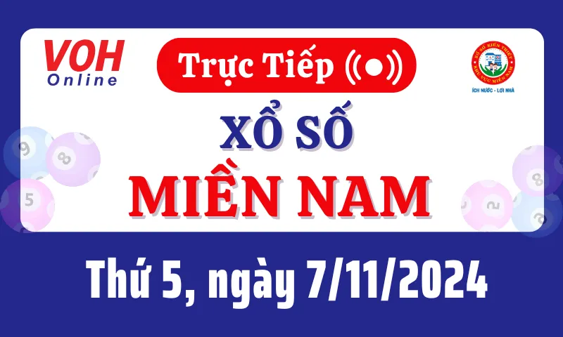 XSMN 7/11, Trực tiếp xổ số miền Nam thứ 5 ngày 7/11/2024