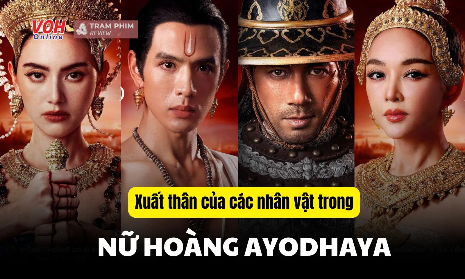 Nữ Hoàng Ayodhaya: các nhân vật trong phim có xuất thân như thế nào?