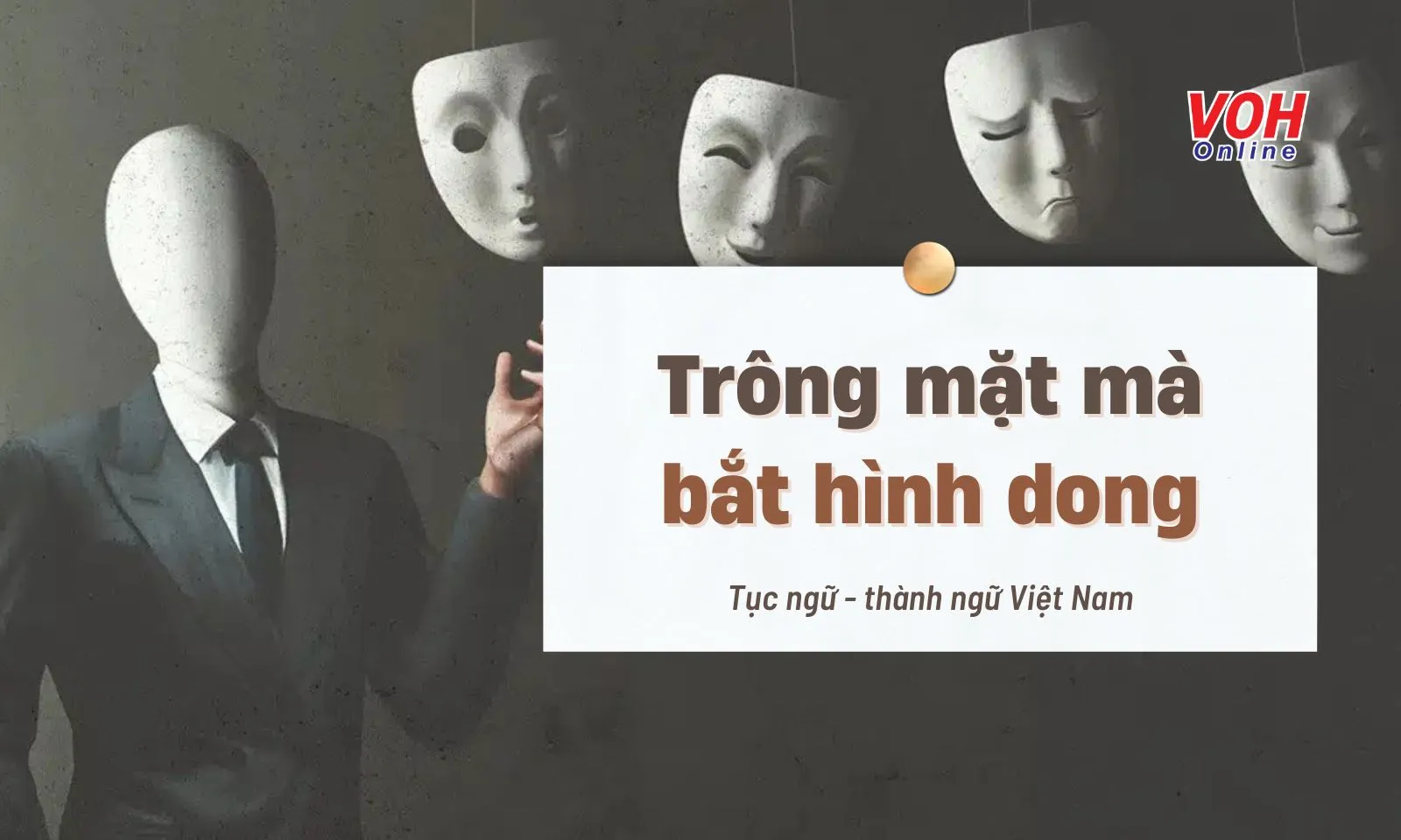 Giải thích “Trông mặt mà bắt hình dong” là gì?