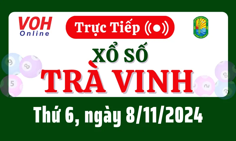 XSTV 8/11 - Kết quả xổ số Trà Vinh hôm nay thứ 6 ngày 8/11/2024