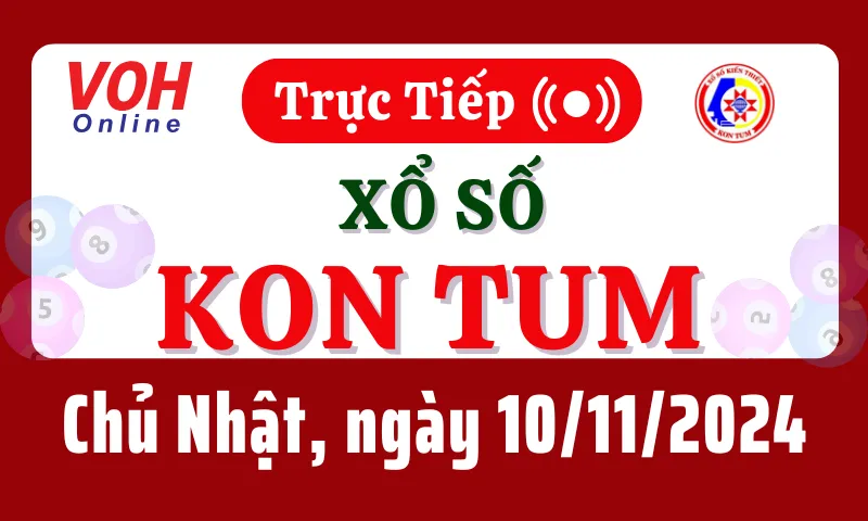 XSKT 10/11 - Kết quả xổ số Kon Tum hôm nay chủ nhật ngày 10/11/2024