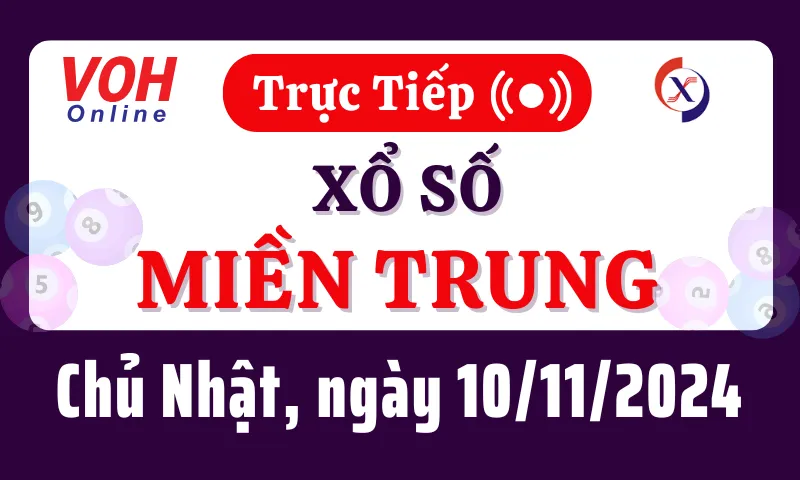 XSMT 10/11, Trực tiếp xổ số miền Trung chủ nhật ngày 10/11/2024