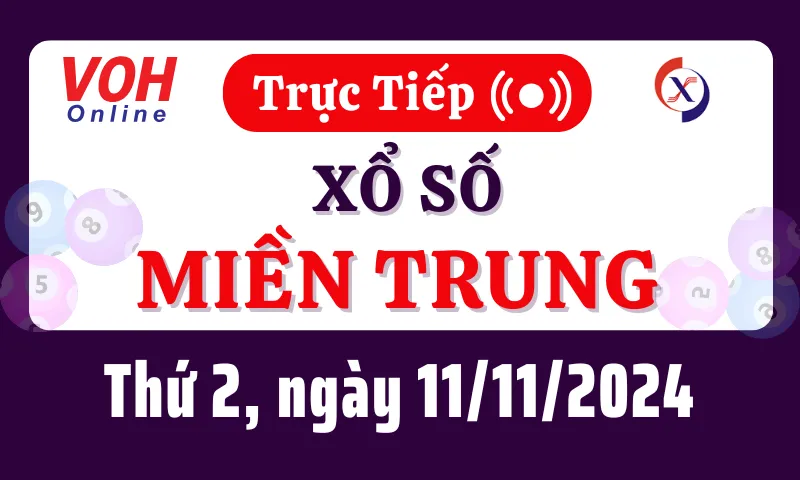 XSMT 11/11, Trực tiếp xổ số miền Trung thứ 2 ngày 11/11/2024