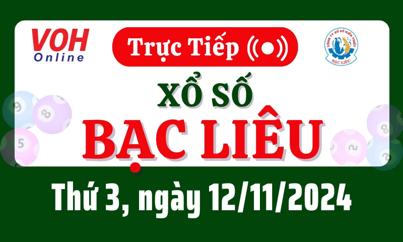 XSBL 12/11 - Kết quả xổ số Bạc Liêu hôm nay thứ 3 ngày 12/11/2024