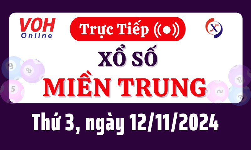 XSMT 12/11, Trực tiếp xổ số miền Trung thứ 3 ngày 12/11/2024