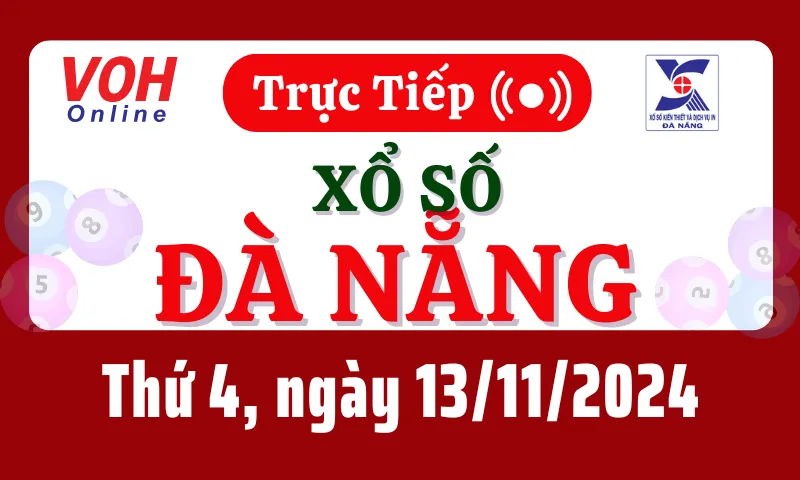 XSDNG 13/11 - Kết quả xổ số Đà Nẵng hôm nay thứ 4 ngày 13/11/2024