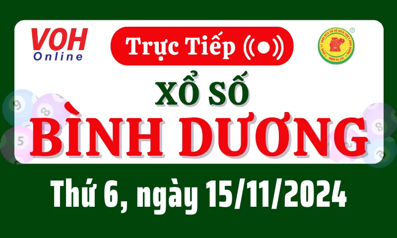 XSBD 15/11 - Kết quả xổ số Bình Dương hôm nay thứ 6 ngày 15/11/2024