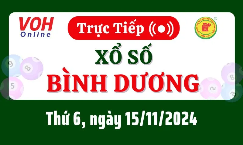 XSBD 15/11 - Kết quả xổ số Bình Dương hôm nay thứ 6 ngày 15/11/2024