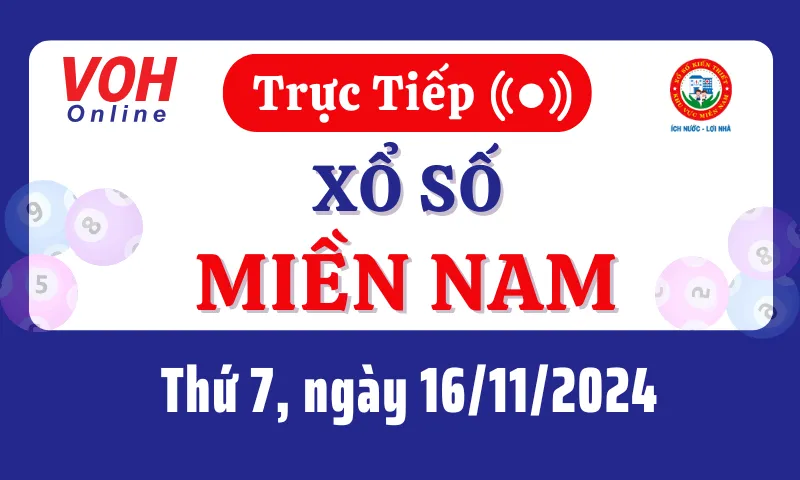 XSMN 16/11, Trực tiếp xổ số miền Nam thứ 7 ngày 16/11/2024