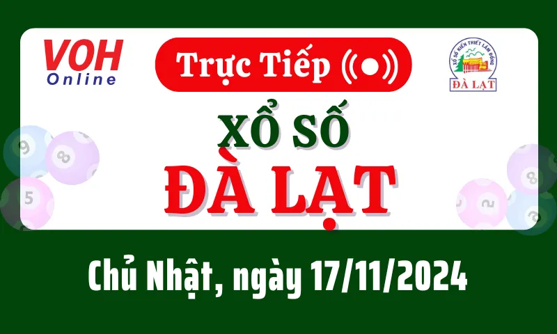 XSDL 17/11 - Kết quả xổ số Đà Lạt hôm nay chủ nhật ngày 17/11/2024