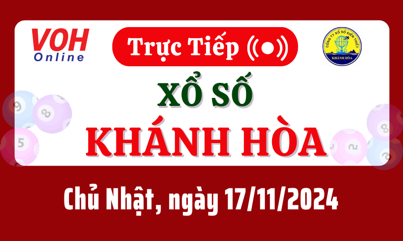 XSKH 17/11 - Kết quả xổ số Khánh Hòa hôm nay chủ nhật ngày 17/11/2024