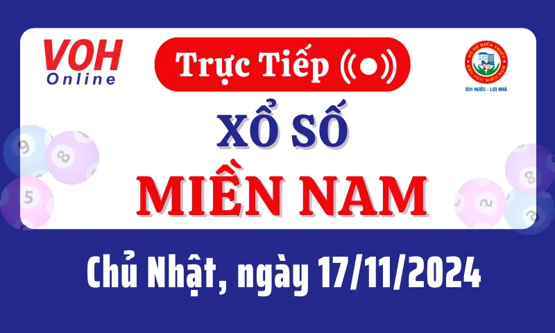 XSMN 17/11, Trực tiếp xổ số miền Nam chủ nhật ngày 17/11/2024