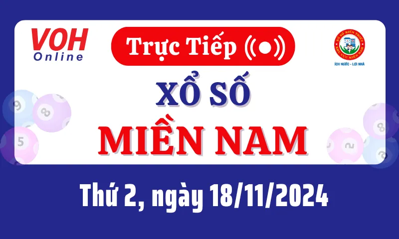 XSMN 18/11, Trực tiếp xổ số miền Nam thứ 2 ngày 18/11/2024