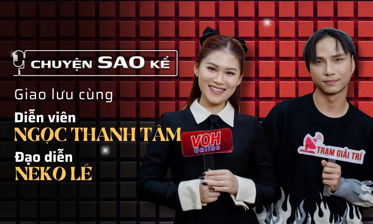 Chuyện sao kể | Ngọc Thanh Tâm, Neko Lê: Vì sao lại khẳng định Tết đến ắt sẽ vui?