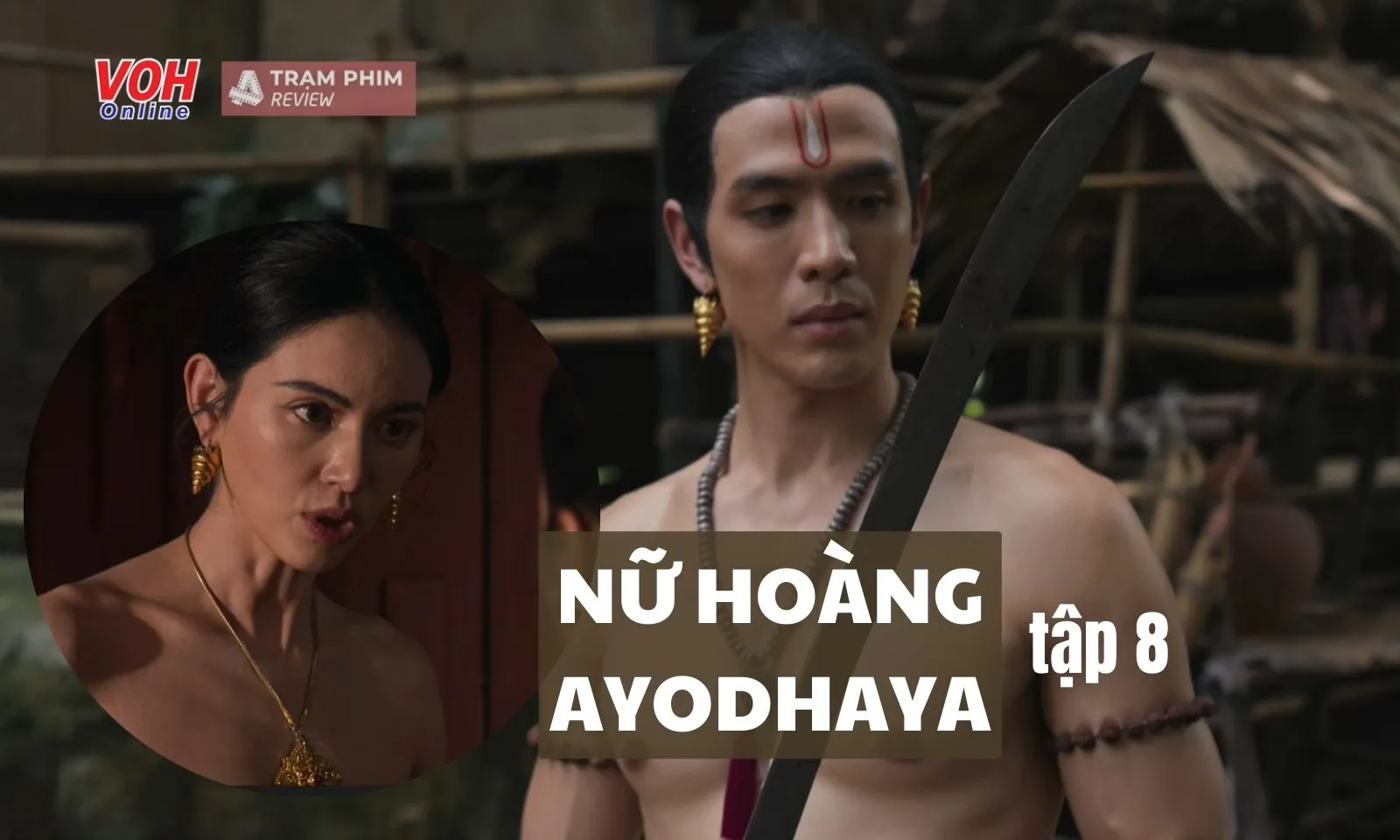 Nữ Hoàng Ayodhaya tập 8: Wamon tự tay kết liễu vua Chairacha 