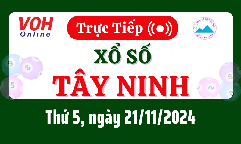 XSTN 21/11 - Kết quả xổ số Tây Ninh hôm nay thứ 5 ngày 21/11/2024