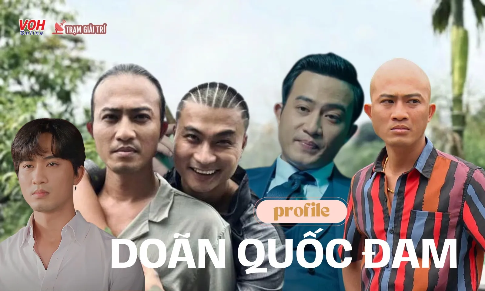 Tiểu sử Doãn Quốc Đam: Tắc kè hoa cứ xuất hiện là gây sốt màn ảnh Việt