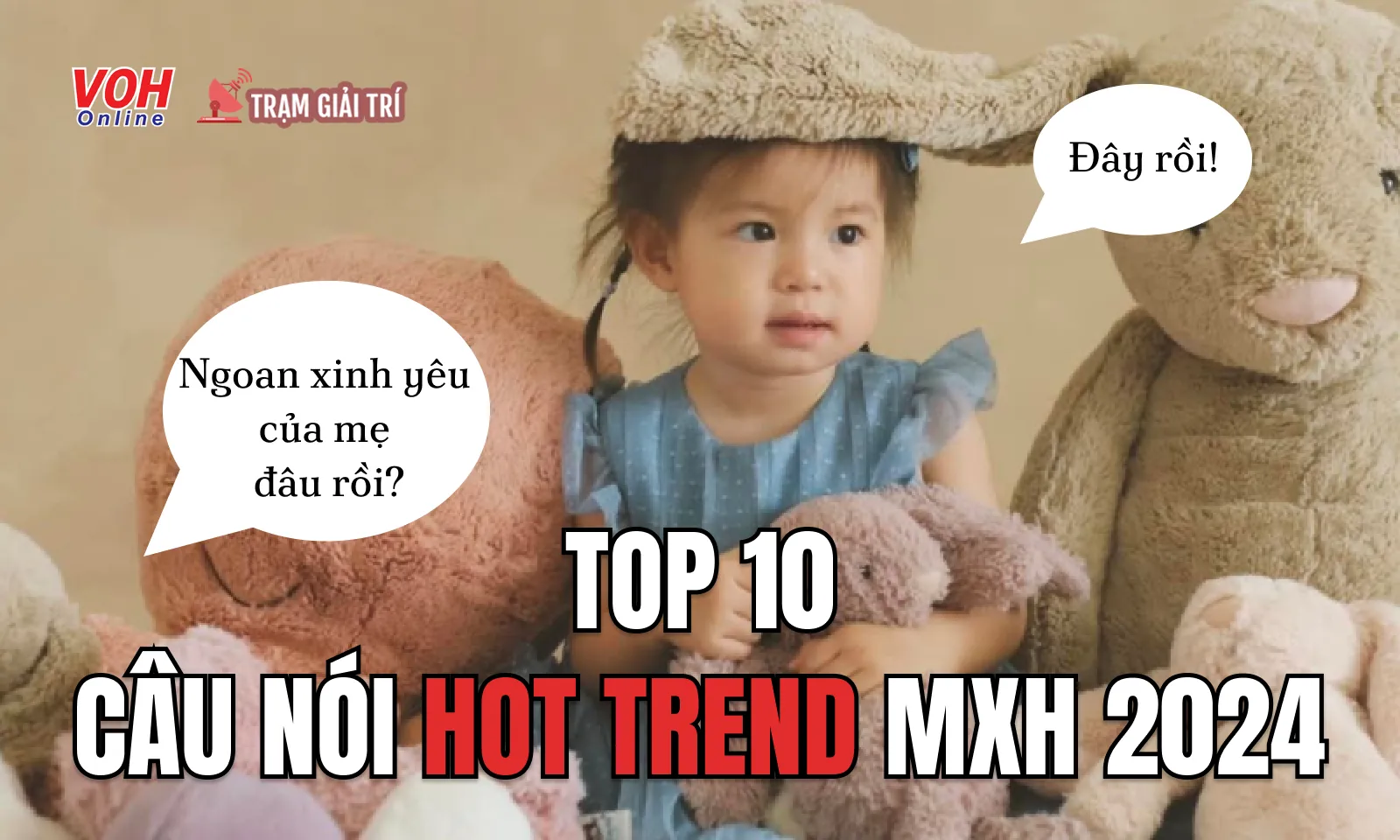 Điểm lại Top 10 câu nói tạo trend, viral nhất năm 2024