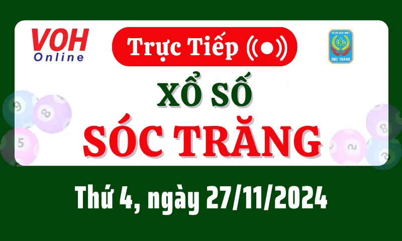 XSST 27/11 - Kết quả xổ số Sóc Trăng hôm nay thứ 4 ngày 27/11/2024