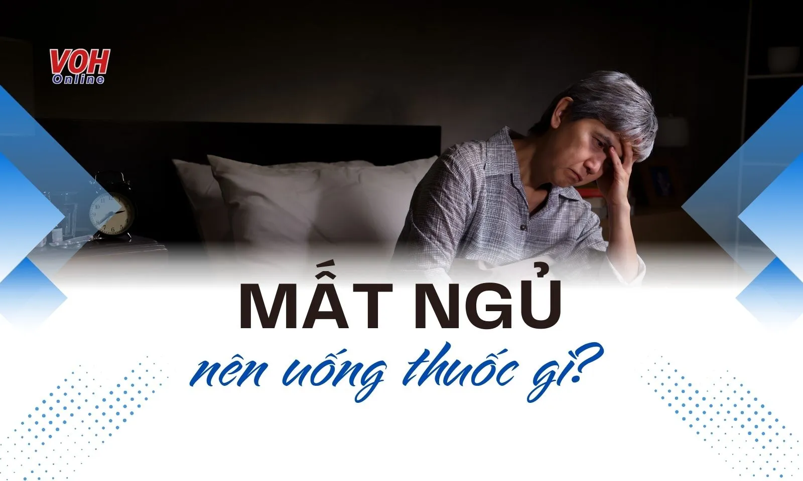 Mất ngủ nên uống thuốc gì để cải thiện giấc ngủ?