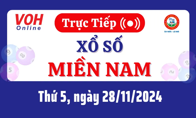 XSMN 28/11, Trực tiếp xổ số miền Nam thứ 5 ngày 28/11/2024