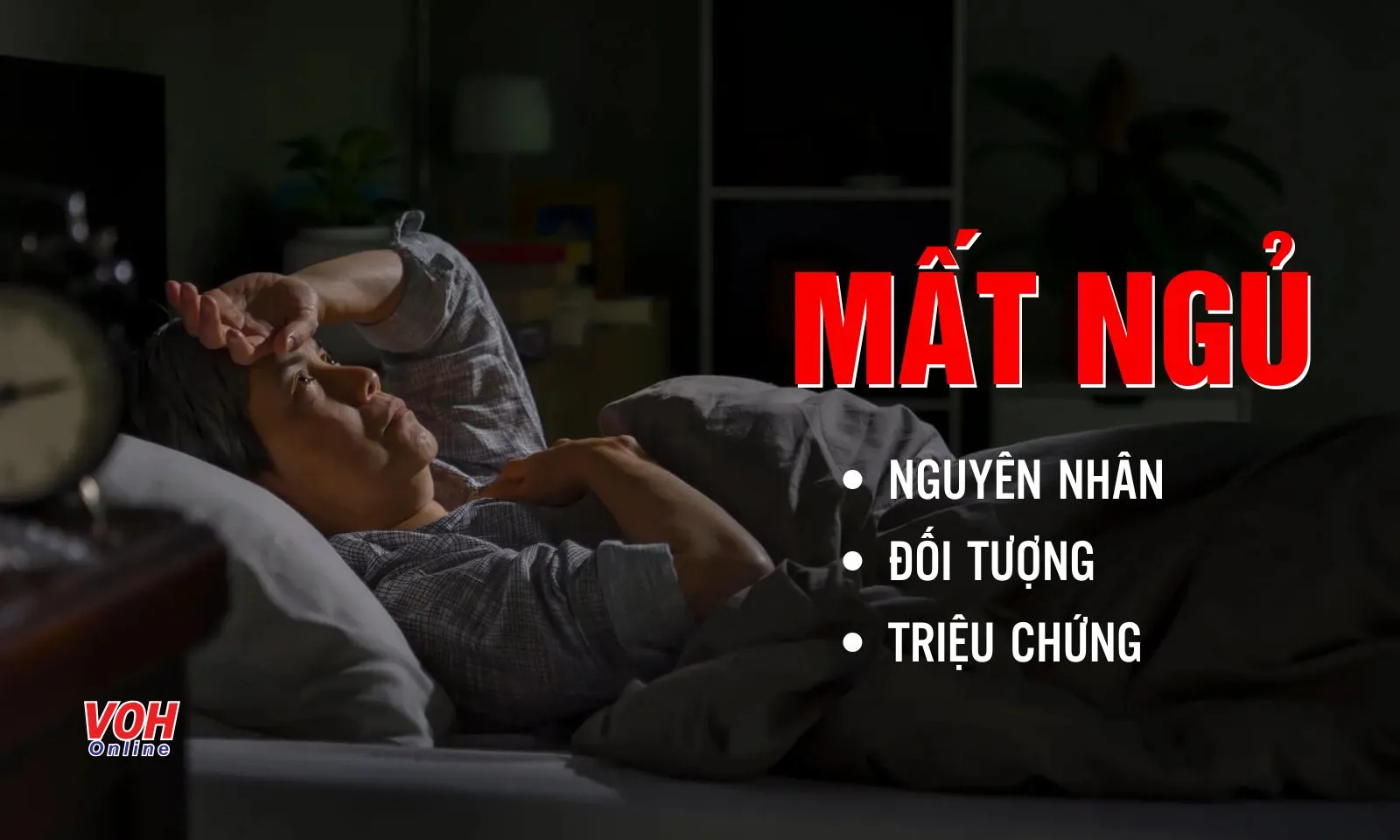 Mất ngủ: Nguyên nhân, đối tượng, triệu chứng