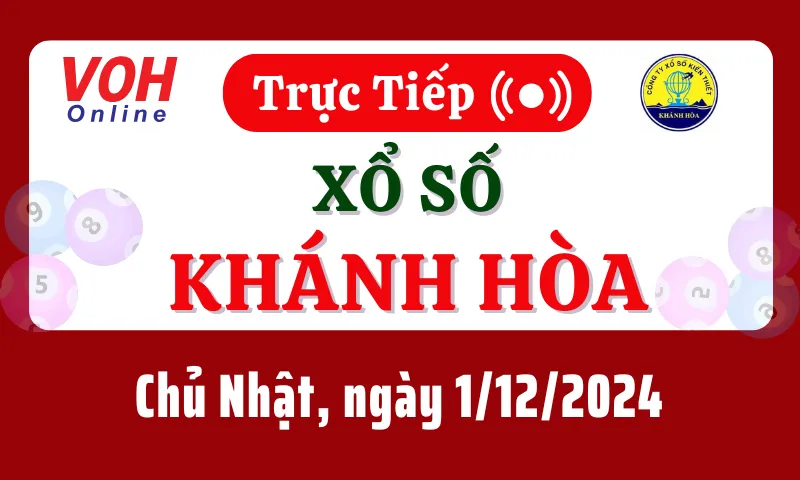 XSKH 1/12 - Kết quả xổ số Khánh Hòa hôm nay chủ nhật ngày 1/12/2024