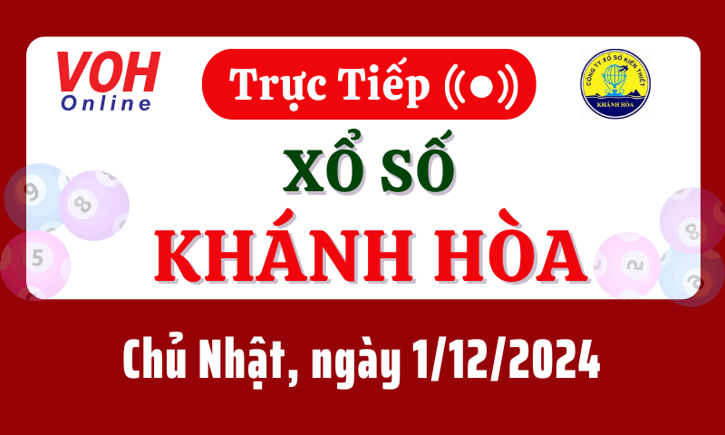 XSKH 1/12 - Kết quả xổ số Khánh Hòa hôm nay chủ nhật ngày 1/12/2024