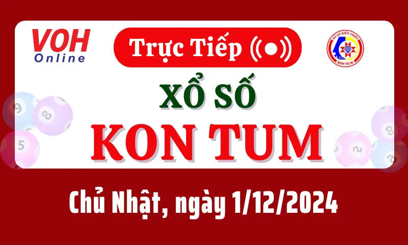 XSKT 1/12 - Kết quả xổ số Kon Tum hôm nay chủ nhật ngày 1/12/2024