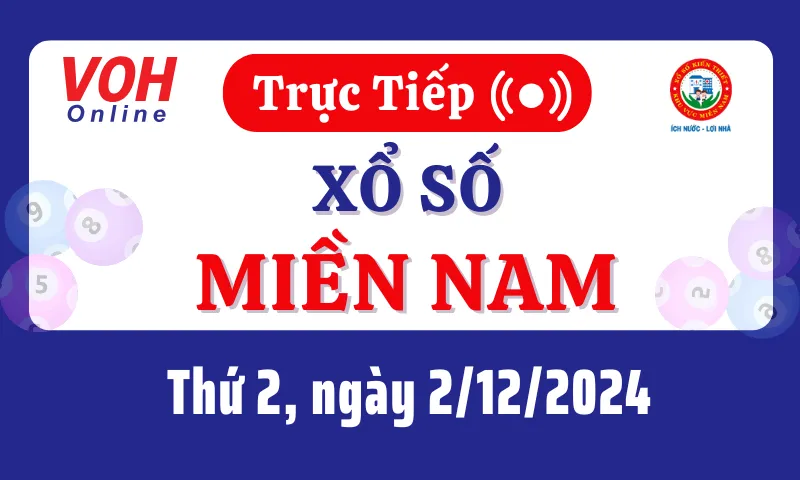 XSMN 2/12, Trực tiếp xổ số miền Nam thứ 2 ngày 2/12/2024