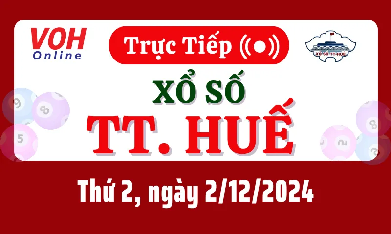 XSTTH 2/12 - Kết quả xổ số Thừa Thiên Huế hôm nay thứ 2 ngày 2/12/2024