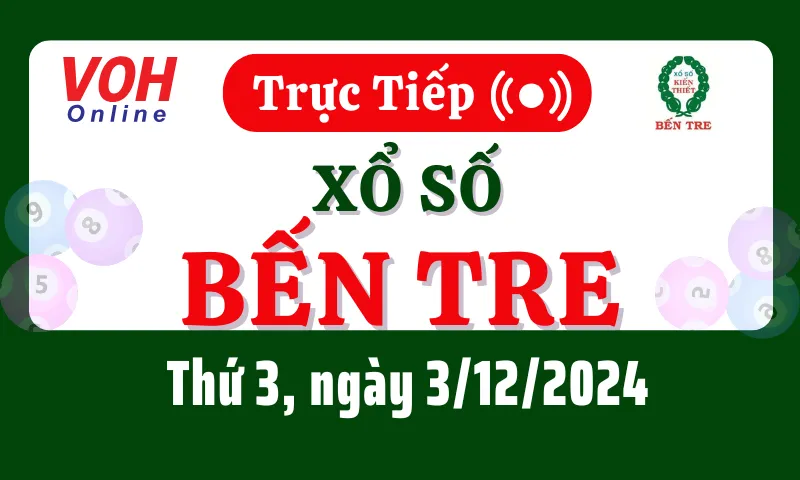 XSBT 3/12 - Kết quả xổ số Bến Tre hôm nay thứ 3 ngày 3/12/2024